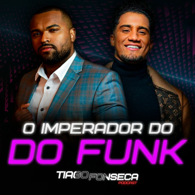 episode O MULTIMILIONÁRIO DO FUNK| KONDZILLA E TIAGO FONSECA- PodCast COMPLETO artwork