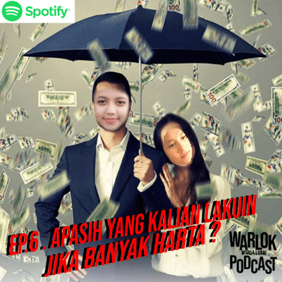 episode Eps.6 KAYA TAPI SOMBONG ATAU SOMBONG TAPI KAYA? artwork