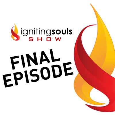 episode Final Episode of Igniting Souls Podcast artwork