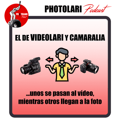 episode El de Videolari y Camaralia: unos se pasan al vídeo, mientras otros llegan a la foto artwork