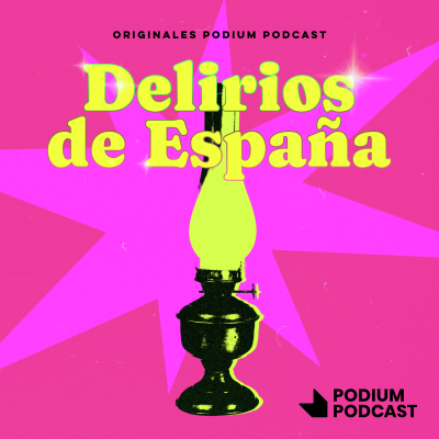 Delirios de España. Las frivolidades que cambiaron un país