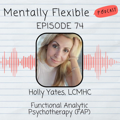 episode Holly Yates, LCMHC | Functional Analytic Psychotherapy (FAP) artwork