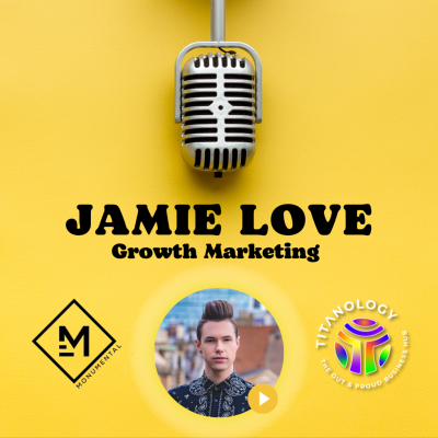 episode Fearlessly Building a Monumental Future: Queer CEO Jamie Love Inspires Us to Embrace Growth and Diversity artwork