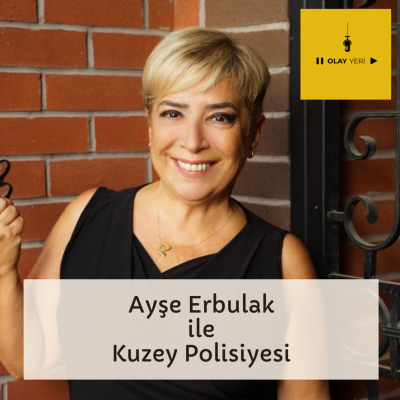 episode Ayşe Erbulak İle Kuzey Polisiyesi artwork