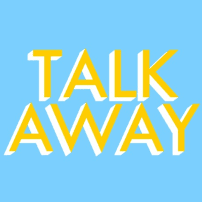 Talk Away