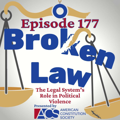 episode Episode 177: The Legal System's Role in Political Violence artwork