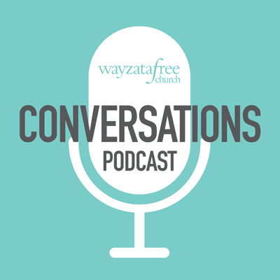 Wayzata Free Conversations Podcast