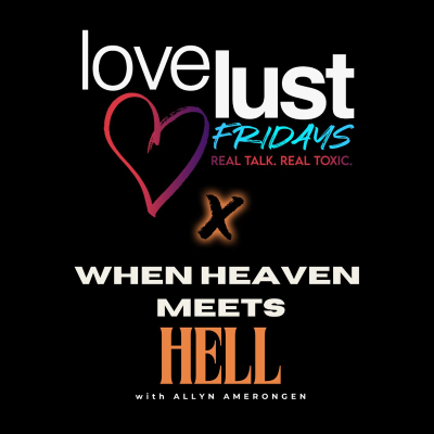 episode lovelustfridays x When Heaven Meets Hell | Love, Lies, & Long-Distance Deception artwork