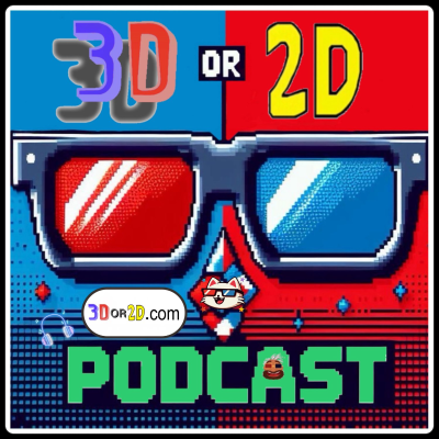 3D OR 2D Podcast