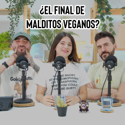 episode ¿El final de Malditos Veganos? artwork
