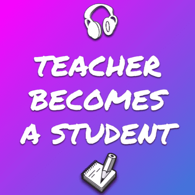 episode Teacher Becomes a Student: Episode 1 artwork