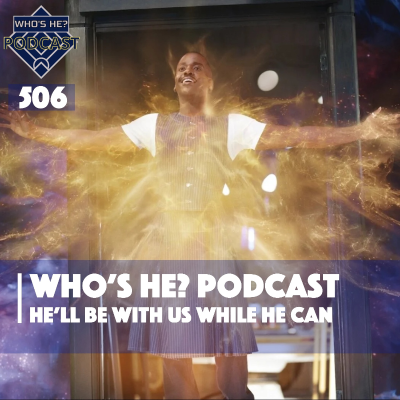 episode Who's He? Podcast 506 | He'll be with us while he can artwork