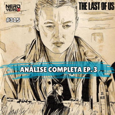 episode THE LAST OF US 2x03 - Lento mas Necessário! #315 artwork