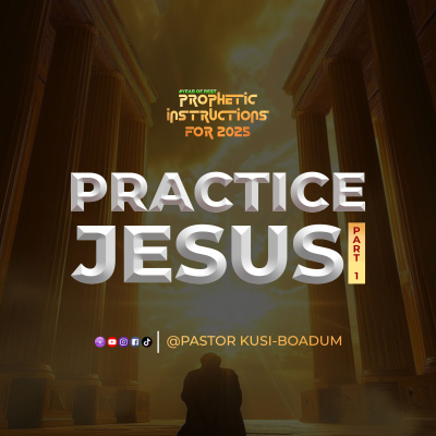 episode PROPHETIC INSTRUCTIONS FOR 2025 (PRACTICE JESUS PT. 1) artwork