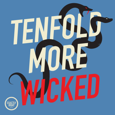 Tenfold More Wicked - podcast