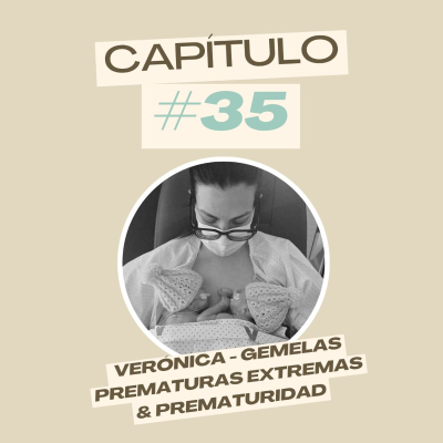 episode #35 Verónica - Gemelas prematuras extremas & prematuridad artwork