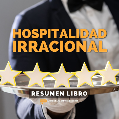episode 📖 Hospitalidad Irracional - Un Resumen de Libros para Emprendedores artwork