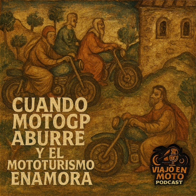 episode Cuando MotoGP aburre y el Mototurismo enamora artwork