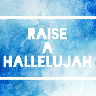 Raise a Hallelujah