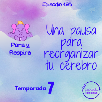 episode Episodio 195-Una pausa para reorganizar tu cerebro artwork