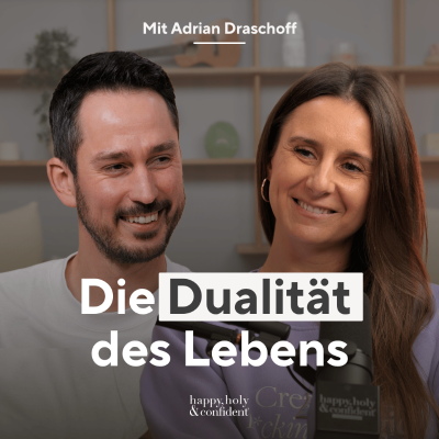 episode Die Dualität des Lebens: Schmerz, Liebe und Loslassen mit Adrian Draschoff artwork