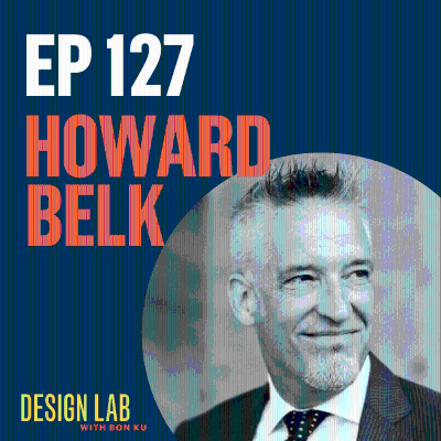 episode EP 127: Designing Brand Strategy | Howard Belk artwork