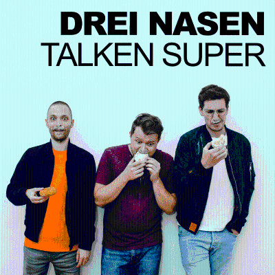 Drei Nasen talken super