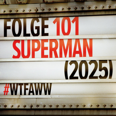 episode Superman (2025) | Episode 101 | WTFAWW artwork