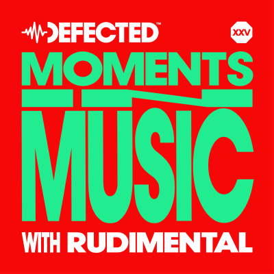 episode Defected: Moments in Music w/ Rudimental & Monki – From Pirate Radio to Platinum Hits artwork