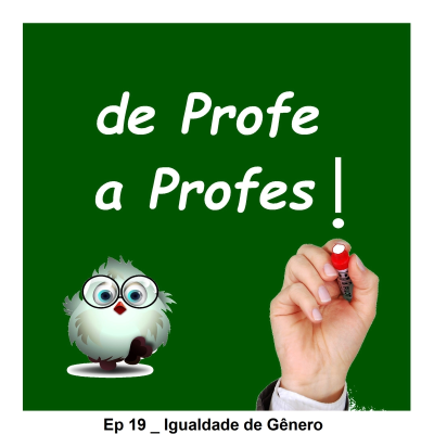 episode De Profe a Profes! _ Ep 19 _ Igualdade de Gênero artwork