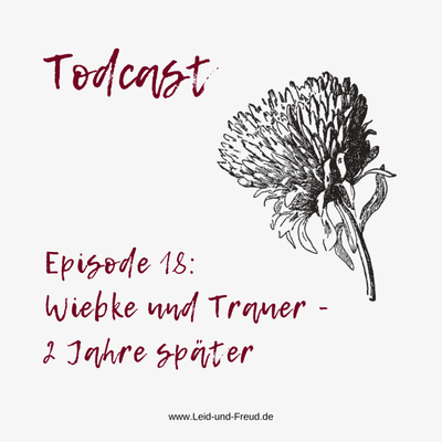 episode Episode 18: Wiebke und die Trauer - 2 Jahre später artwork