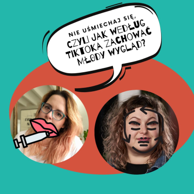 episode Nie uśmiechaj się! Jak nastolatki z TikToka uczą, jak zachować młody wygląd artwork