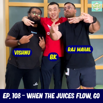 episode #108 - When The Juices Flow, Go Ft. Raj Mahal & Vishnu artwork