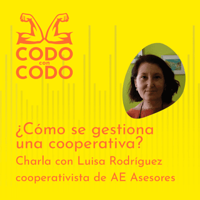 episode CODO con CODO #03 ¿Cómo se gestiona una cooperativa? Charla con Luisa Rodríguez, cooperativista de AE Asesores. artwork