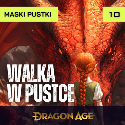 episode Dragon Age: Maski Pustki - Walka w Pustce (odc. 10) | Sesja RPG (Dungeons & Dragons) artwork