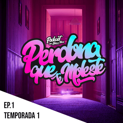 episode Perdona Que Te Moleste: Empezamos mal (01/06/2020) artwork