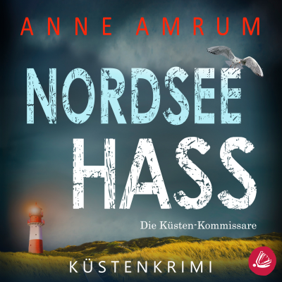 Nordsee Hass - Die Küsten-Kommissare: Küstenkrimi (Die Nordsee-Kommissare, Band 2)