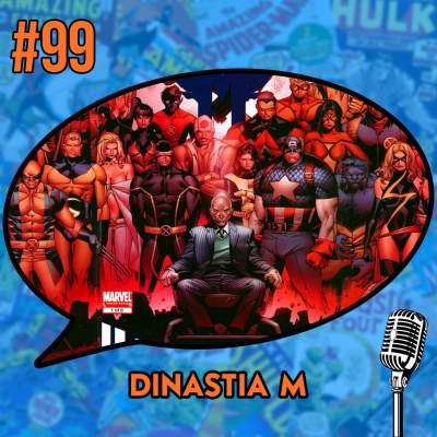 episode Dinastia M 20 Anos - Podcast #99 artwork