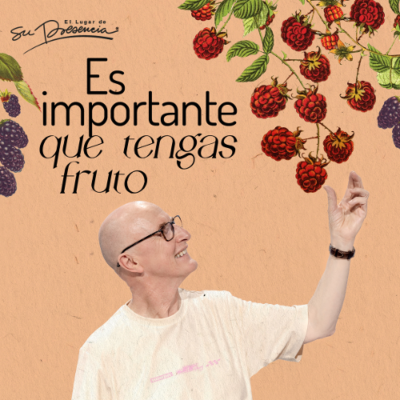 Es importante que tengas fruto - Andrés Corson