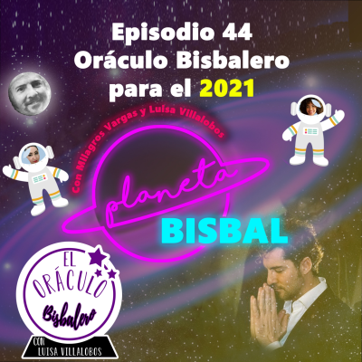 episode Episode 44: Oráculo Bisbalero para el 2021, episodio 44 artwork