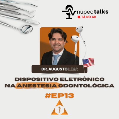 episode NUPECTALKS #13 - Dispositivo eletrônico na anestesia odontológica artwork