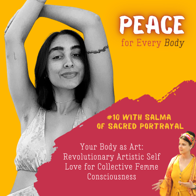 episode Your Body as Art: Revolutionary Artistic Self Love for Collective Femme Consciousness with Salma of Sacred Portrayal artwork