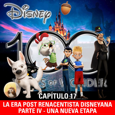 episode NaC 9x07: Serie 100 años de Disney - Capítulo 17: La era post renacentista disneyana - Parte 4 (2005-2008) artwork