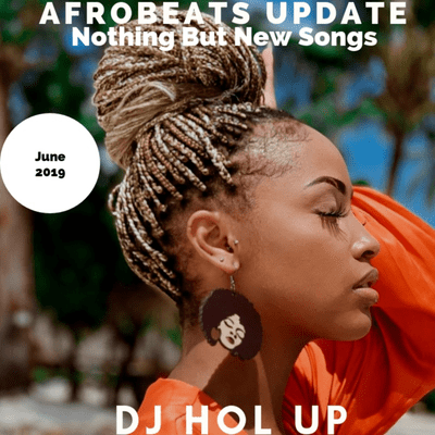 Afrobeats Dancehall & Hip Hop Mixes - (NEW SONGS)The Afrobeats Update June Mix 2019 Feat Runtown Patoranking Wande Coal Mr Eazi Wizkid