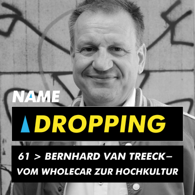 episode Name Dropping 61 > Bernhard van Treeck - Vom Wholecar zur Hochkultur artwork