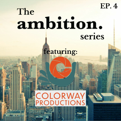 episode Ambition Series - Colorway Productions (Steph Taylor) artwork