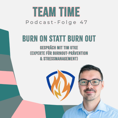 episode 047 Burn on 🔥 statt Burn Out (Gespräch mit Tim Utke - Experte für Burn Out Prävention & Stressmanagement) artwork