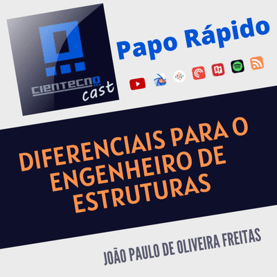 episode Diferenciais para o Engenheiro de Estruturas - Papo Rápido CienTecno - S02E02 artwork