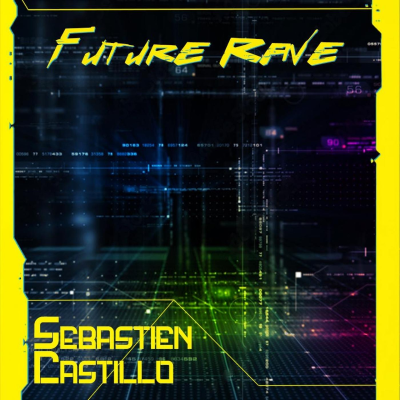 Coverbild der Sendung Podcast Future Rave By Sebastien Castillo
