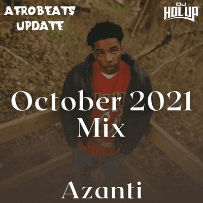 Afrobeats Dancehall & Hip Hop Mixes - Afrobeats Update Mix October 2021 feat Azanti, Davido, Buju, Joeboy, Darkoo